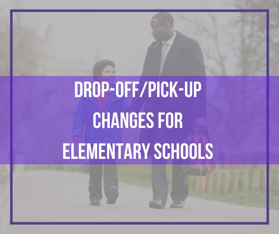 DROP OFF CHANGES FOR elementary schools