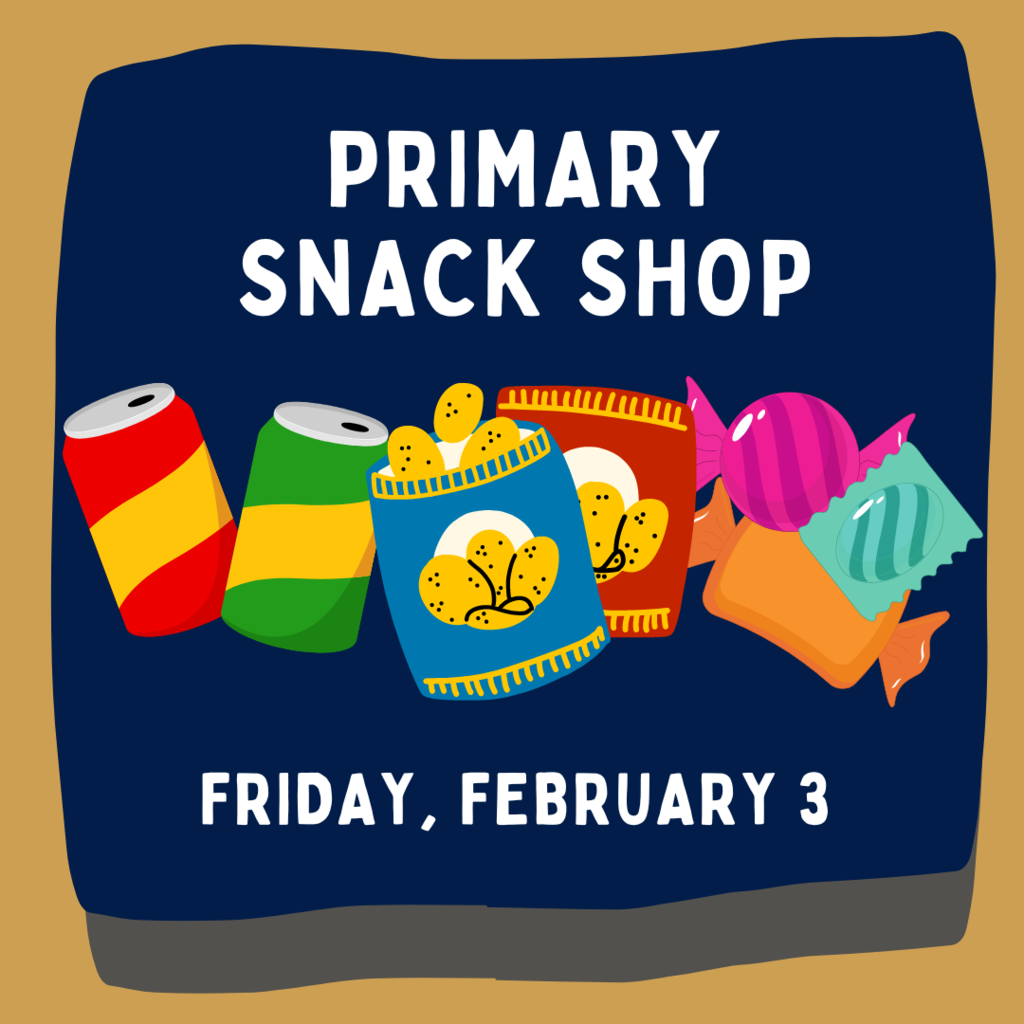 primary snack shop on friday, february 3